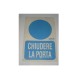 targa in plastica "Chiudere la porta" 300x200mm. A16051