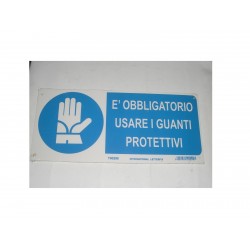 targa in plastica "E' OBBLIGATORIO USARE I GUANTI PROTETTIVI" 5264290