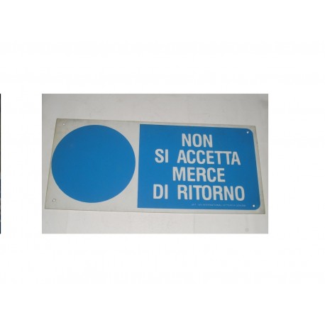 targa in plastica "NON SI ACCETTA MERCE DI RITORNO" 305X140MM. A1188