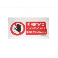 targa in plastica "VIETATO L'INGRESSO A CHI NON E' AUT.TO" 310X140 5264282