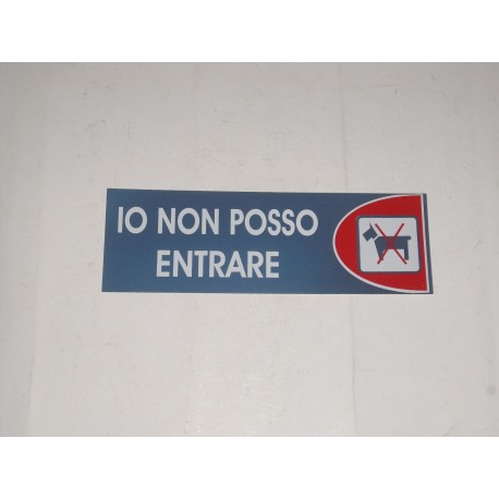 targa in plastica adesiva "IO NON POSSO ENTRARE" 180X60MM. T00738