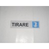 targa in plastica adesiva "TIRARE" 150X40MM. T00974